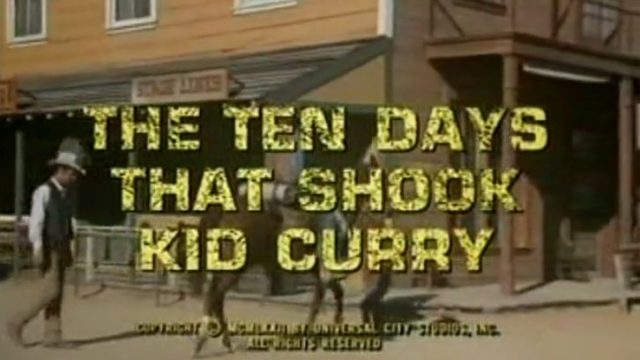 Alias Smith & Jones S03e07 The Ten Days That Shook Kid Curry