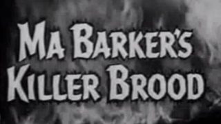 Ma Barker’s Killer Brood 1960
