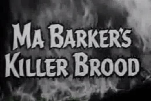 Ma Barker’s Killer Brood 1960