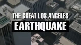 The Big One: The Great Los Angeles Earthquake 1990